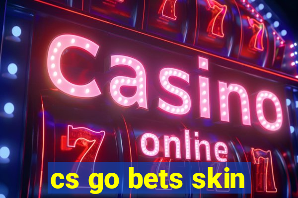 cs go bets skin