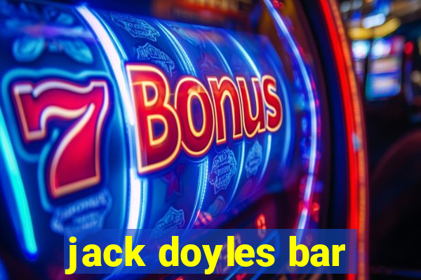 jack doyles bar