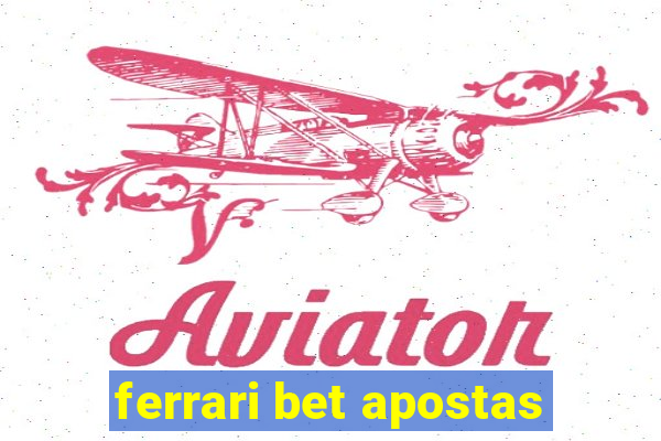 ferrari bet apostas