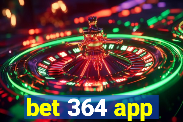 bet 364 app