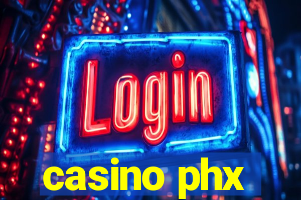 casino phx