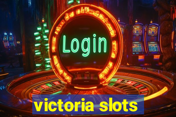 victoria slots