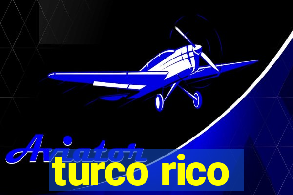 turco rico