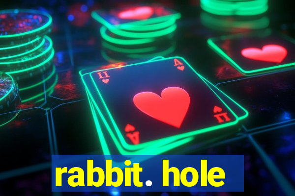 rabbit. hole