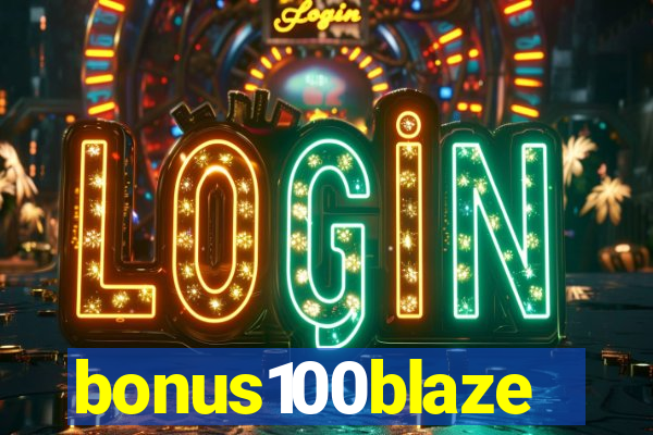 bonus100blaze