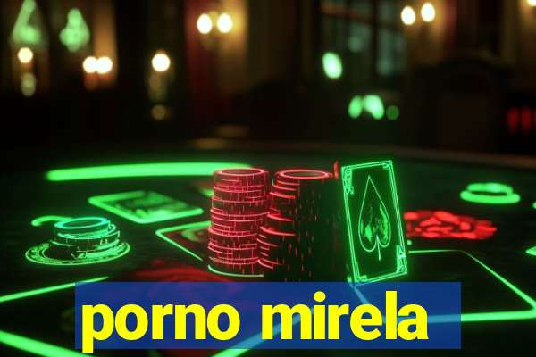 porno mirela