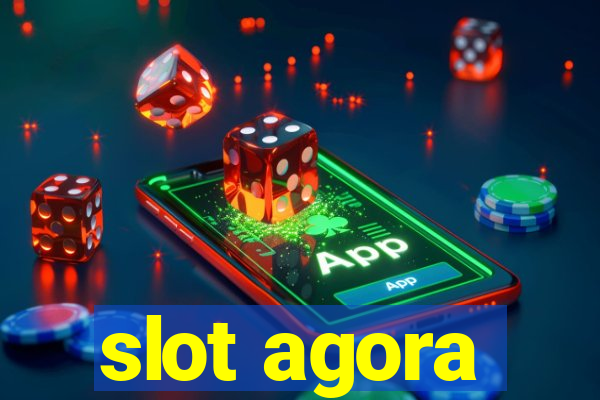 slot agora