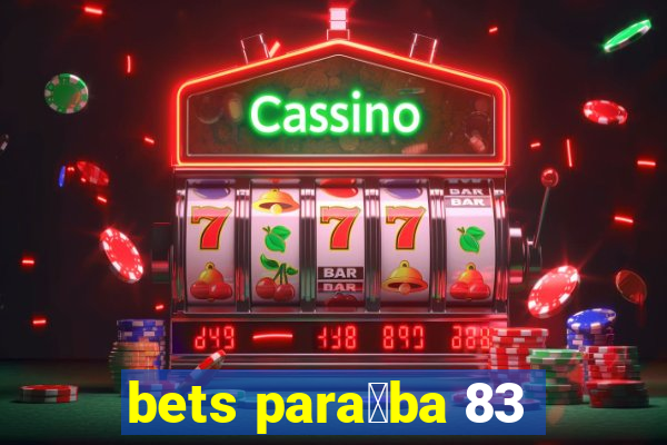 bets para铆ba 83