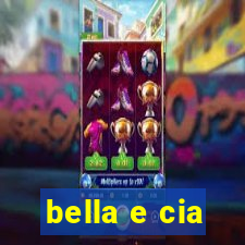 bella e cia