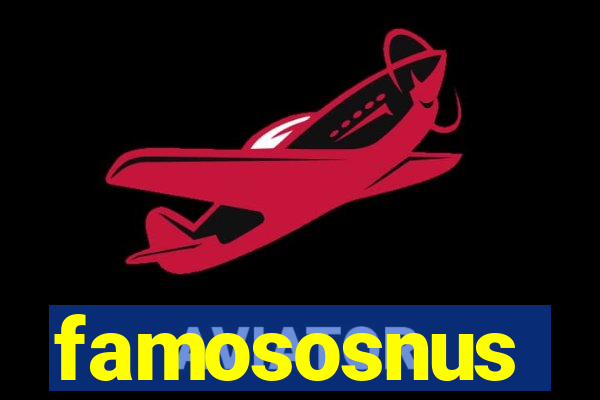 famososnus