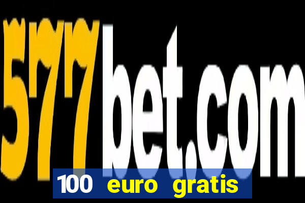 100 euro gratis casino bonus