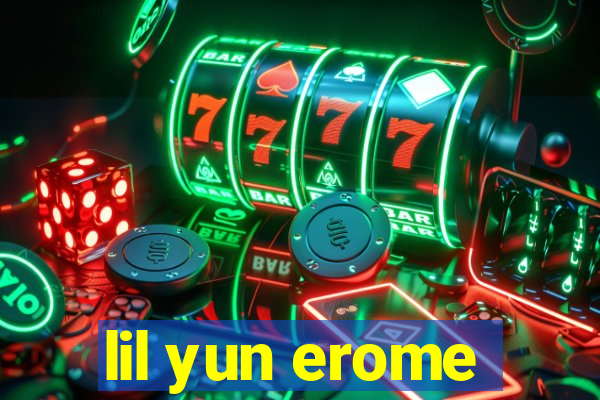 lil yun erome