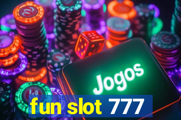 fun slot 777