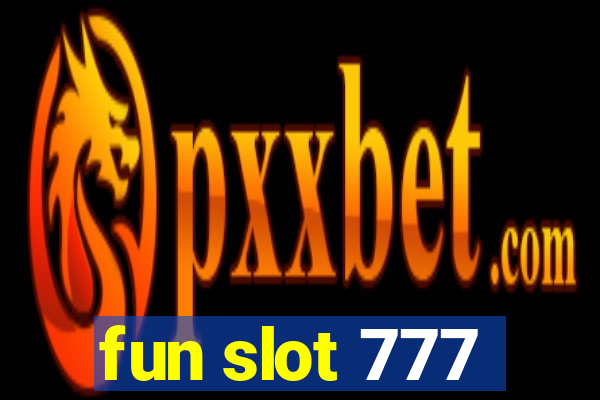 fun slot 777