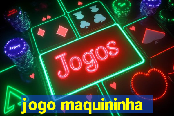 jogo maquininha