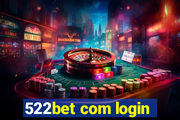 522bet com login