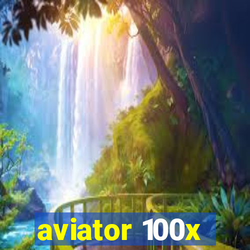 aviator 100x