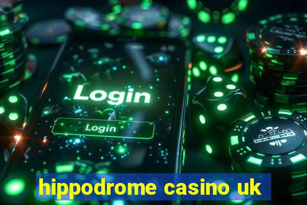 hippodrome casino uk