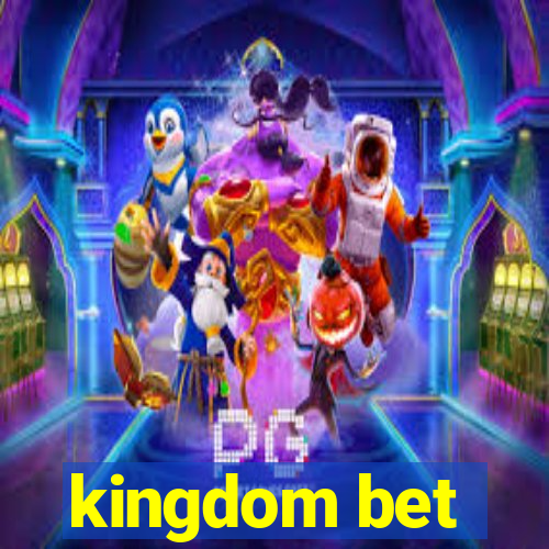 kingdom bet