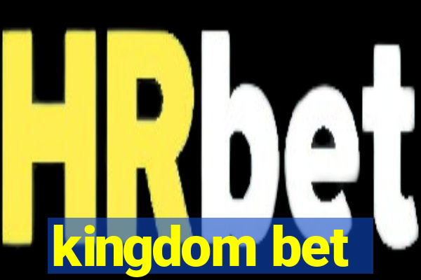 kingdom bet