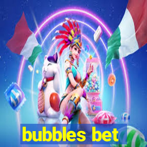 bubbles bet