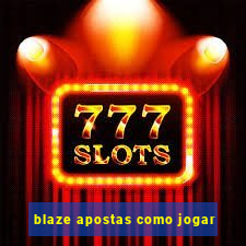 blaze apostas como jogar