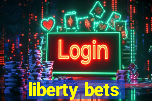 liberty bets