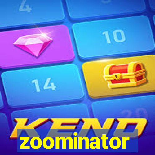 zoominator