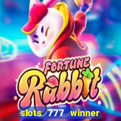 slots 777 winner paga mesmo