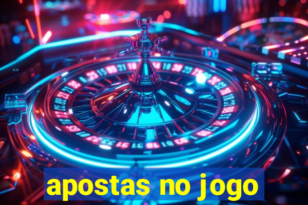 apostas no jogo