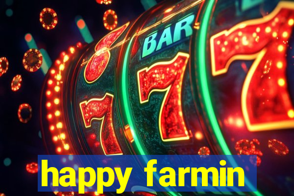 happy farmin