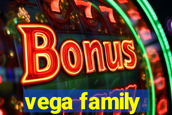 vega family