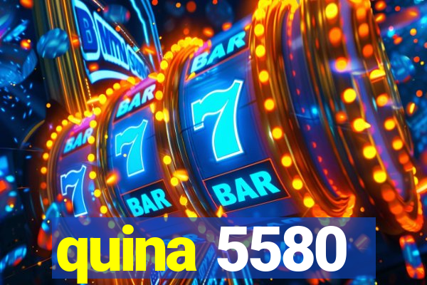 quina 5580