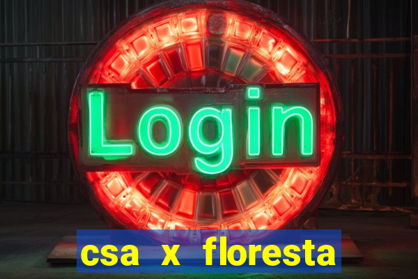 csa x floresta onde assistir