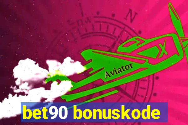 bet90 bonuskode