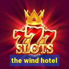 the wind hotel