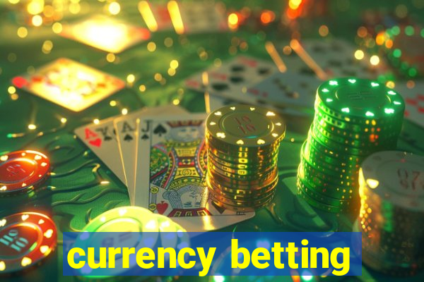 currency betting