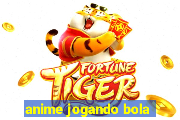 anime jogando bola