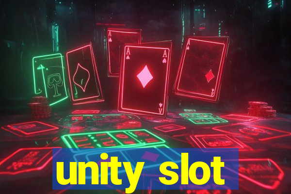 unity slot