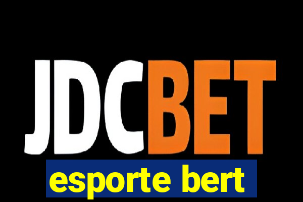 esporte bert