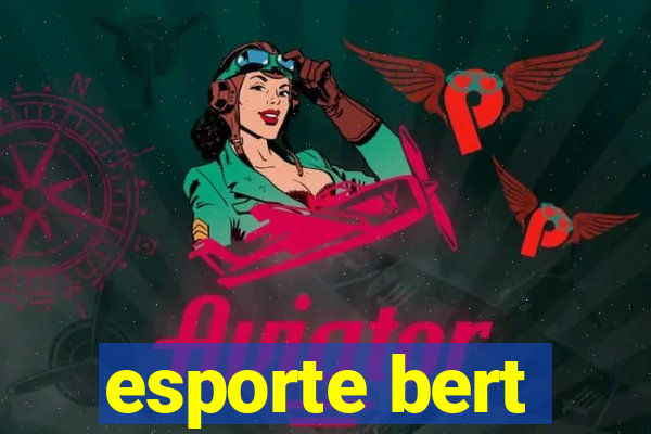 esporte bert