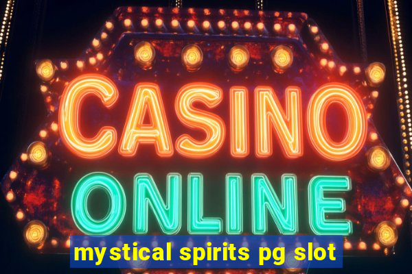 mystical spirits pg slot