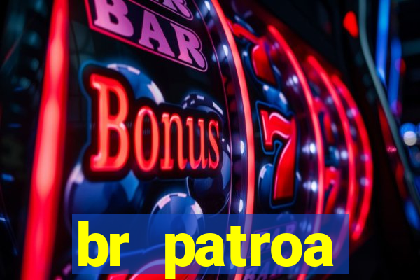 br patroa plataforma jogo online