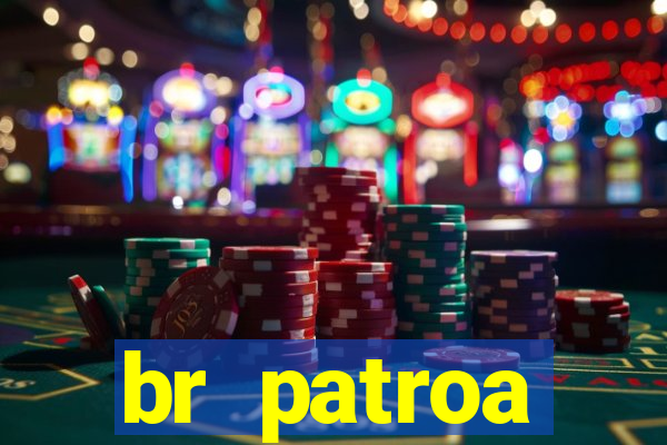 br patroa plataforma jogo online