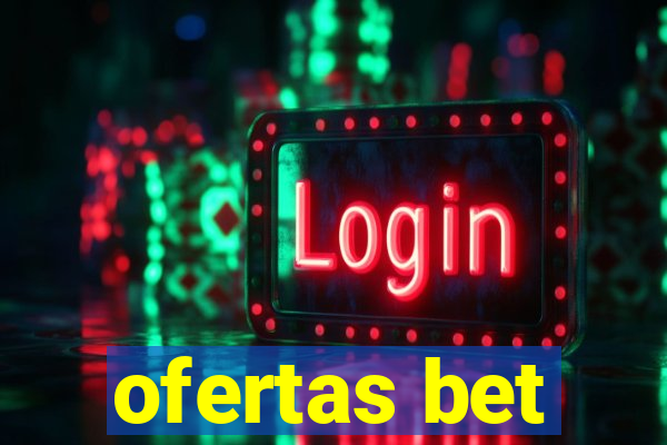 ofertas bet