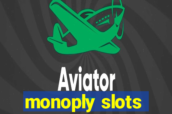 monoply slots