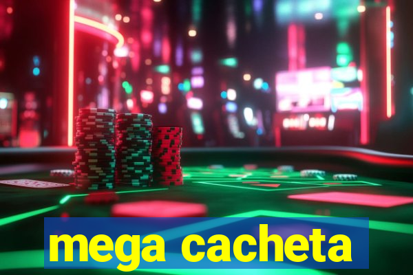 mega cacheta