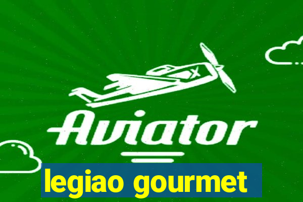 legiao gourmet