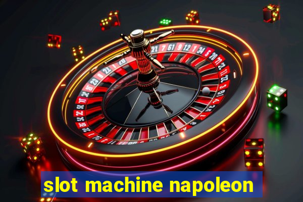 slot machine napoleon