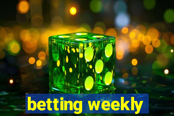 betting weekly